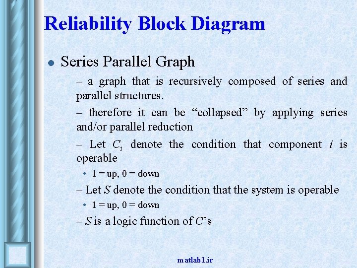 Reliability Block Diagram l Series Parallel Graph • • • – a graph that