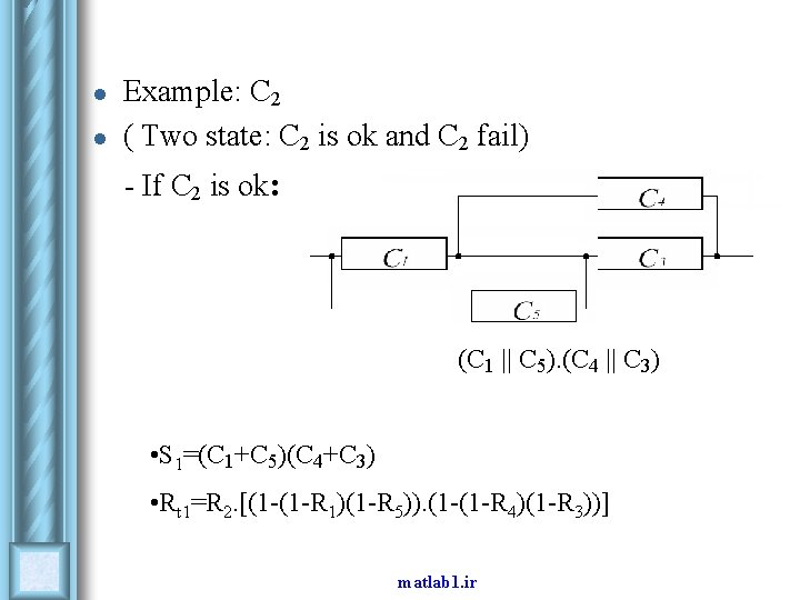 l l Example: C 2 ( Two state: C 2 is ok and C