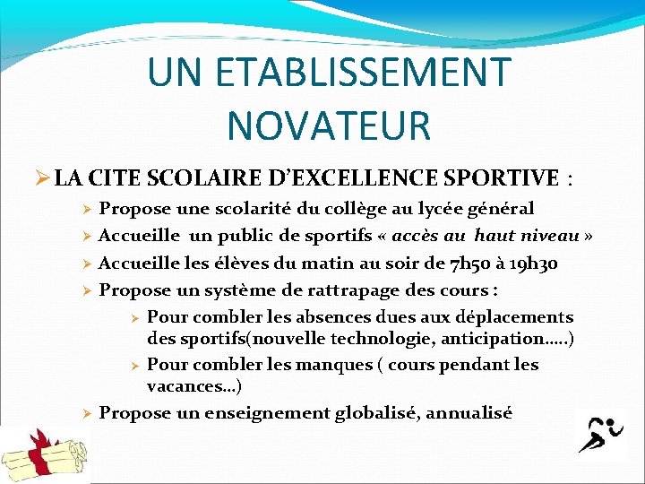 UN ETABLISSEMENT NOVATEUR LA CITE SCOLAIRE D’EXCELLENCE SPORTIVE : Propose une scolarité du collège