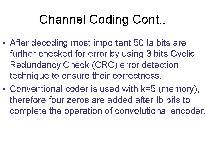 Channel Coding Cont. . • After decoding most important 50 Ia bits are further