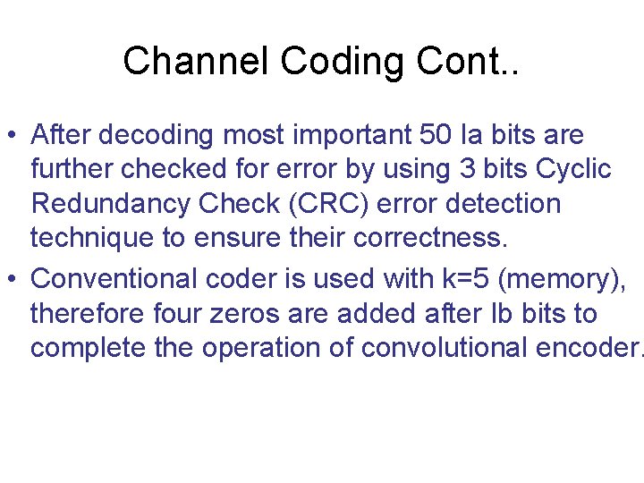 Channel Coding Cont. . • After decoding most important 50 Ia bits are further Channel Coding Cont. . • After decoding most important 50 Ia bits are further