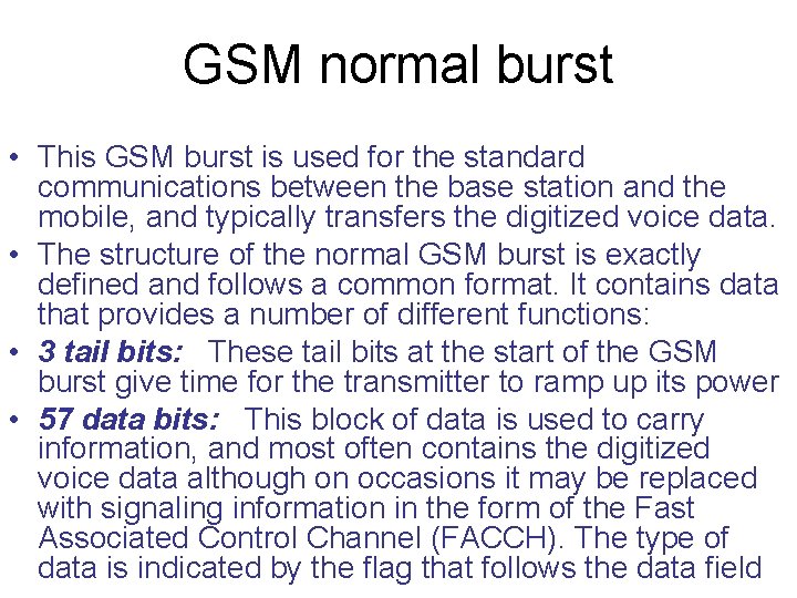 GSM normal burst • This GSM burst is used for the standard communications between