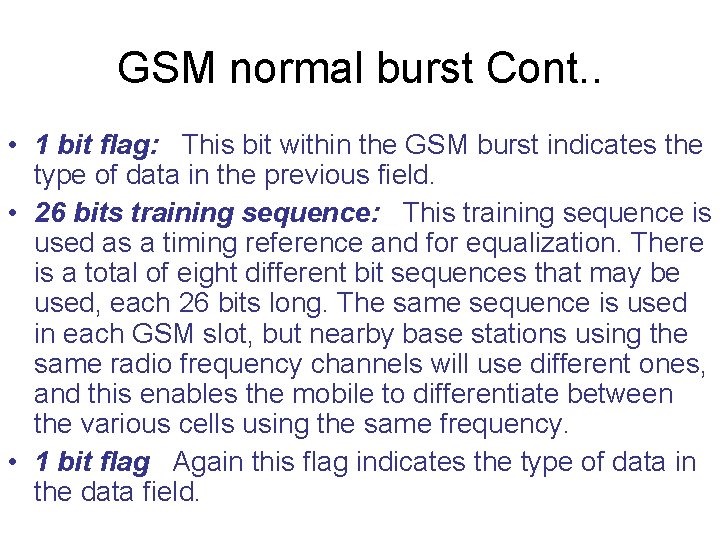 GSM normal burst Cont. . • 1 bit flag: This bit within the GSM