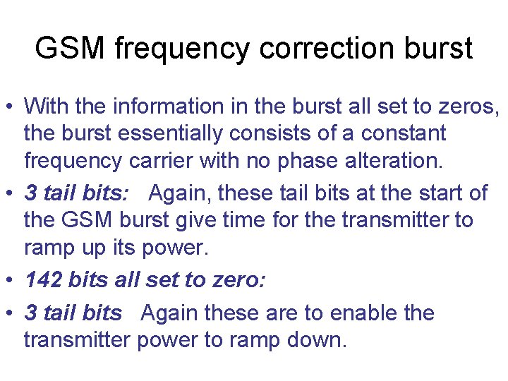 GSM frequency correction burst • With the information in the burst all set to