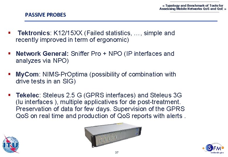  « Typology and Benchmark of Tools for Assessing Mobile Networks Qo. S and