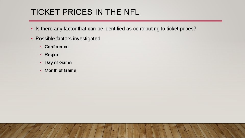 TICKET PRICES IN THE NFL • Is there any factor that can be identified