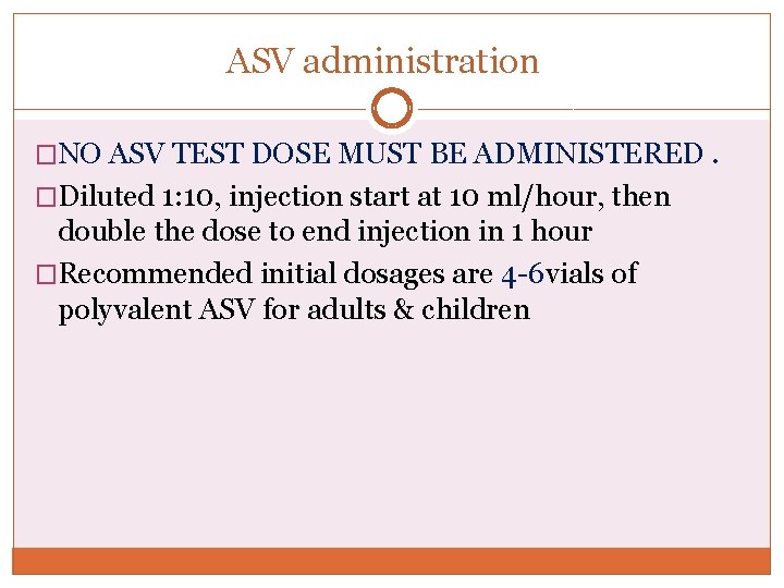 ASV administration �NO ASV TEST DOSE MUST BE ADMINISTERED. �Diluted 1: 10, injection start ASV administration �NO ASV TEST DOSE MUST BE ADMINISTERED. �Diluted 1: 10, injection start
