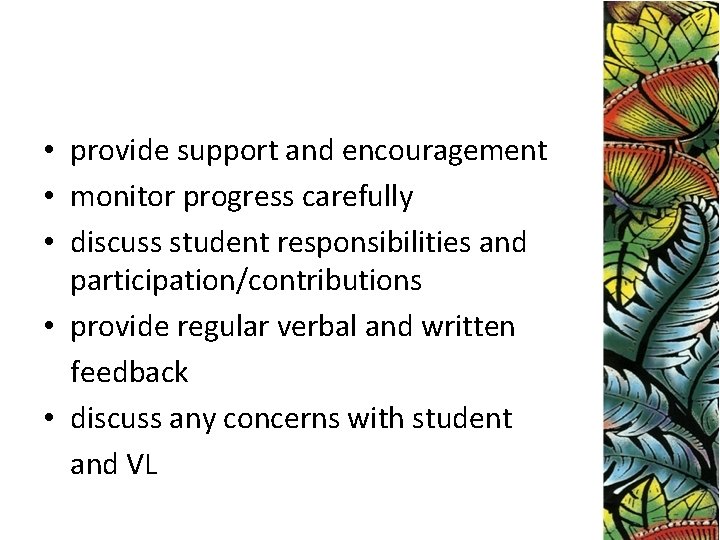  • provide support and encouragement • monitor progress carefully • discuss student responsibilities