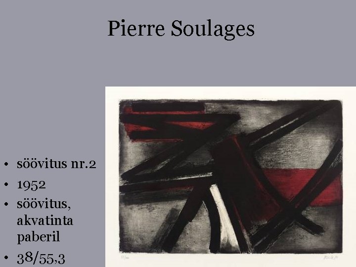 Pierre Soulages • söövitus nr. 2 • 1952 • söövitus, akvatinta paberil • 38/55,