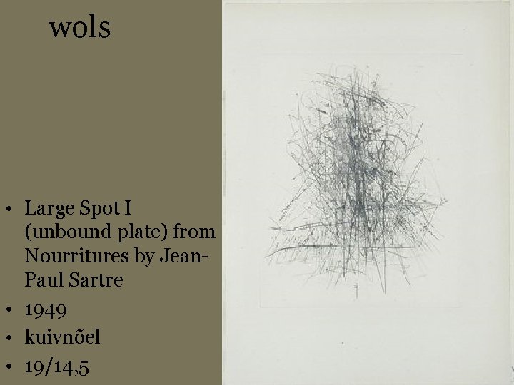wols • Large Spot I (unbound plate) from Nourritures by Jean. Paul Sartre •
