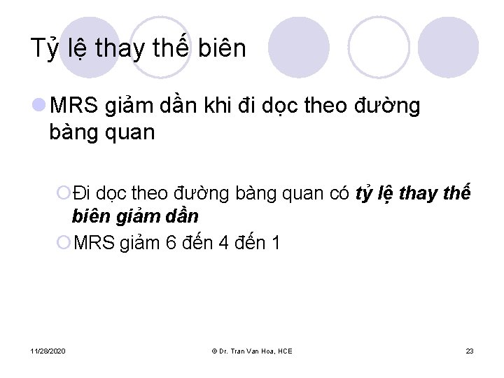 Tỷ lệ thay thế biên l MRS giảm dần khi đi dọc theo đường