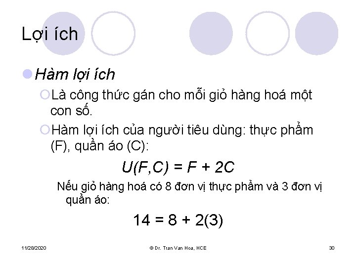 Lợi ích l Hàm lợi ích ¡Là công thức gán cho mỗi giỏ hàng