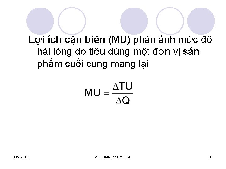 Lợi ích cận biên (MU) phản ảnh mức độ hài lòng do tiêu dùng