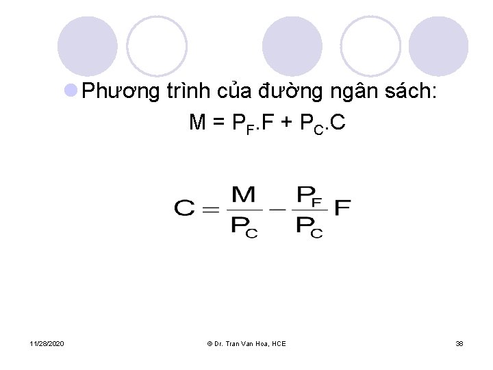 l Phương trình của đường ngân sách: M = PF. F + PC. C