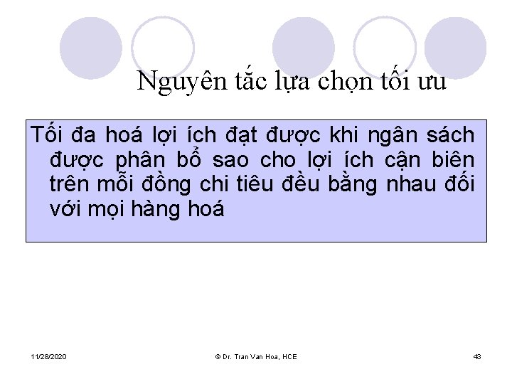 Nguyên tắc lựa chọn tối ưu Tối đa hoá lợi ích đạt được khi
