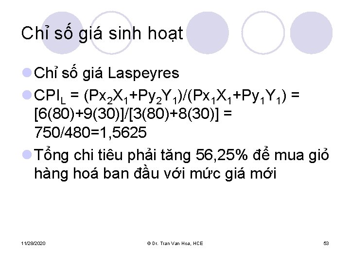 Chỉ số giá sinh hoạt l Chỉ số giá Laspeyres l CPIL = (Px