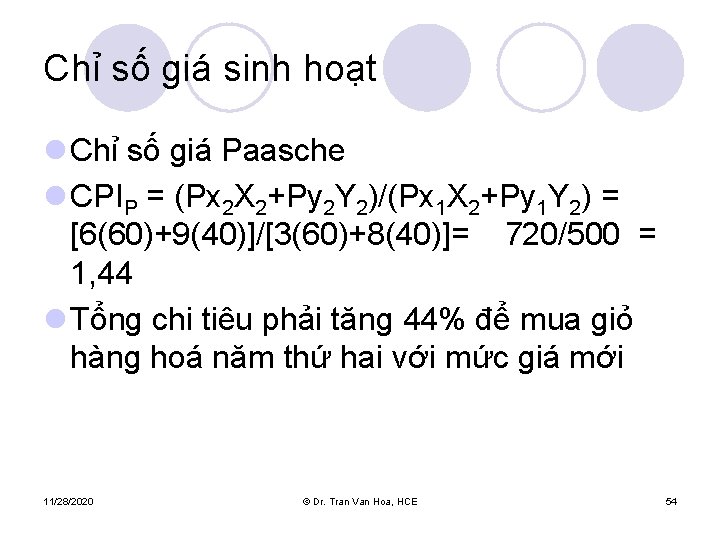 Chỉ số giá sinh hoạt l Chỉ số giá Paasche l CPIP = (Px
