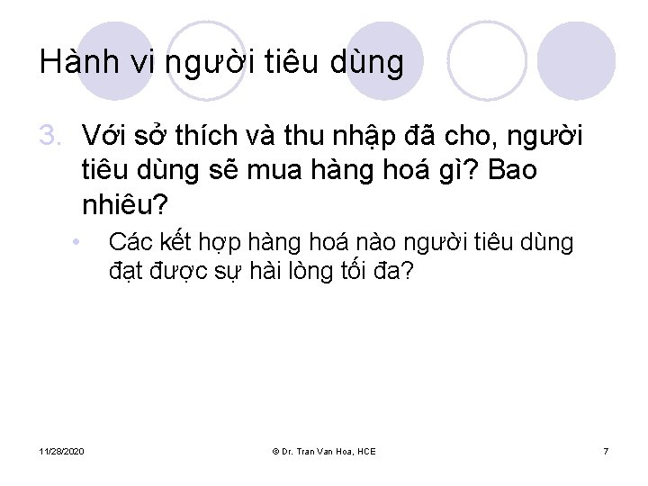 Hành vi người tiêu dùng 3. Với sở thích và thu nhập đã cho,