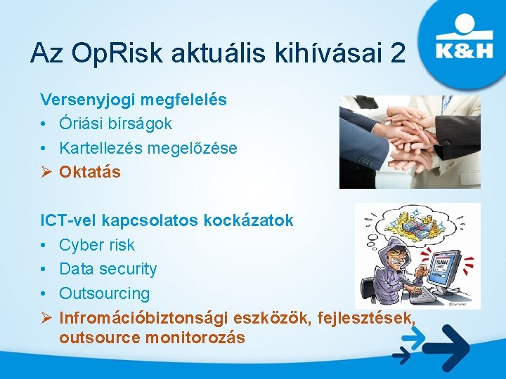 Az Op. Risk aktuális kihívásai 2 Versenyjogi megfelelés • Óriási bírságok • Kartellezés megelőzése