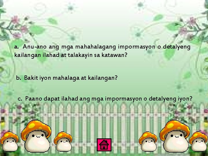 a. Anu-ano ang mga mahahalagang impormasyon o detalyeng kailangan ilahad at talakayin sa katawan?