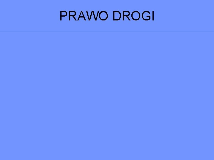 PRAWO DROGI 