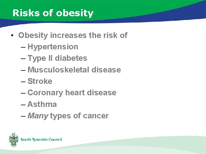 Risks of obesity • Obesity increases the risk of – Hypertension – Type II