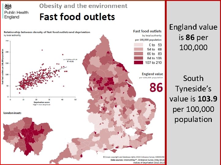 England value is 86 per 100, 000 South Tyneside’s value is 103. 9 per