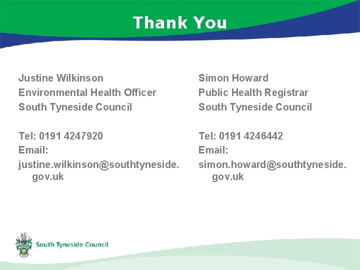 Thank You Justine Wilkinson Environmental Health Officer South Tyneside Council Simon Howard Public Health