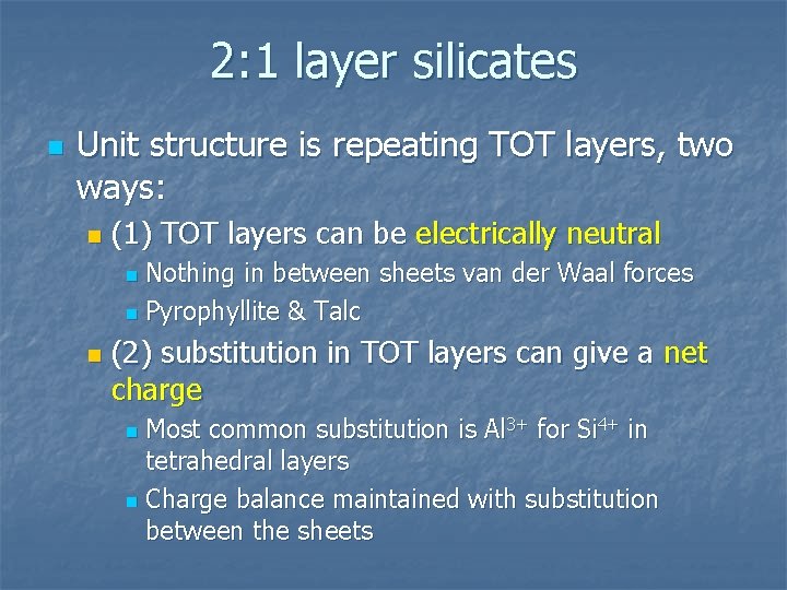 2: 1 layer silicates n Unit structure is repeating TOT layers, two ways: n