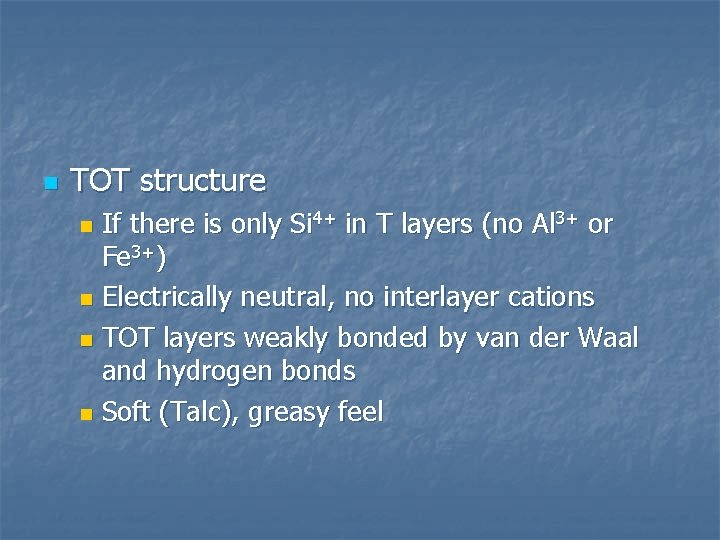 n TOT structure If there is only Si 4+ in T layers (no Al