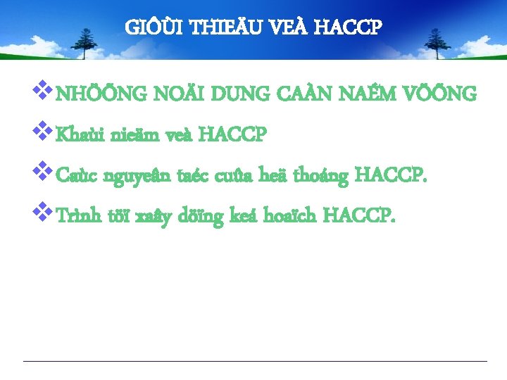 GIÔÙI THIEÄU VEÀ HACCP v. NHÖÕNG NOÄI DUNG CAÀN NAÉM VÖÕNG v. Khaùi nieäm