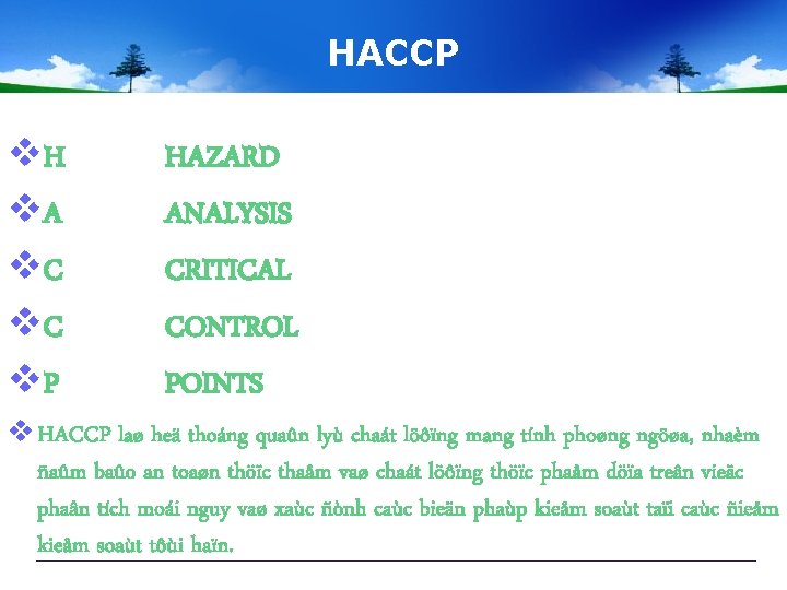 HACCP v. H v. A v. C v. P HAZARD ANALYSIS CRITICAL CONTROL POINTS