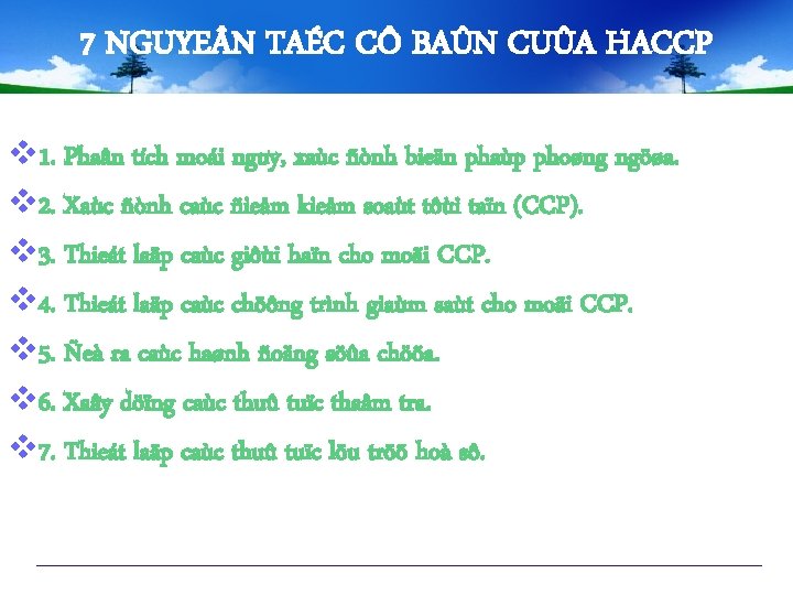 7 NGUYE N TAÉC CÔ BAÛN CUÛA HACCP v 1. Phaân tích moái nguy,