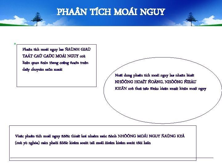 PHA N TÍCH MOÁI NGUY. Phaân tích moái nguy laø ÑAÙNH GIAÙ TAÁT CAÛ