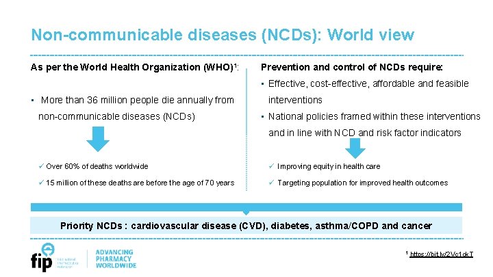 Non-communicable diseases (NCDs): World view As per the World Health Organization (WHO)1: Prevention and