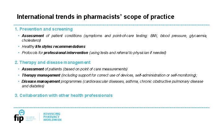 International trends in pharmacists’ scope of practice 1. Prevention and screening • Assessment of