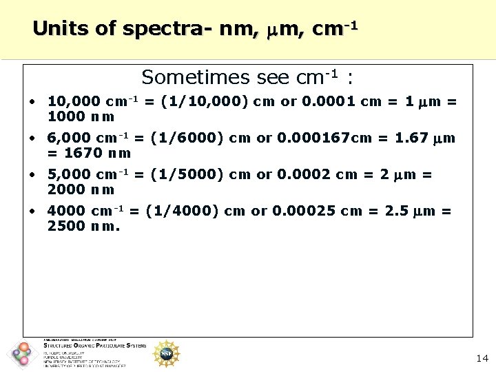 Units of spectra- nm, m, cm-1 Sometimes see cm-1 : • 10, 000 cm-1