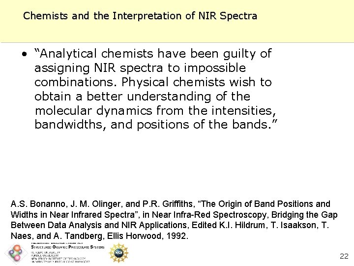 Chemists and the Interpretation of NIR Spectra • “Analytical chemists have been guilty of