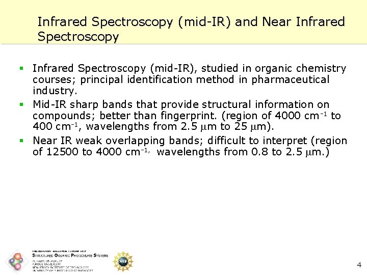 Infrared Spectroscopy (mid-IR) and Near Infrared Spectroscopy § Infrared Spectroscopy (mid-IR), studied in organic