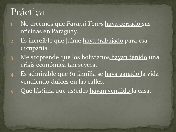 Práctica 1. 2. 3. 4. 5. No creemos que Paraná Tours haya cerrado sus