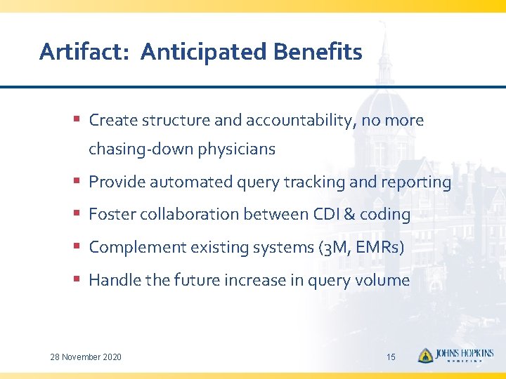 Artifact: Anticipated Benefits § Create structure and accountability, no more chasing-down physicians § Provide