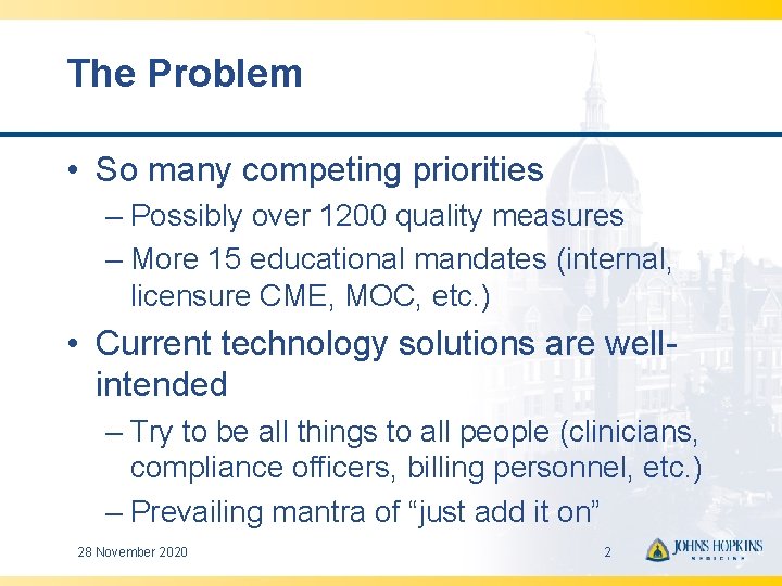 The Problem • So many competing priorities – Possibly over 1200 quality measures –