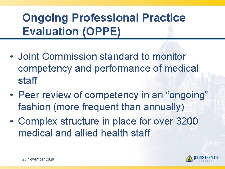 Ongoing Professional Practice Evaluation (OPPE) • Joint Commission standard to monitor competency and performance