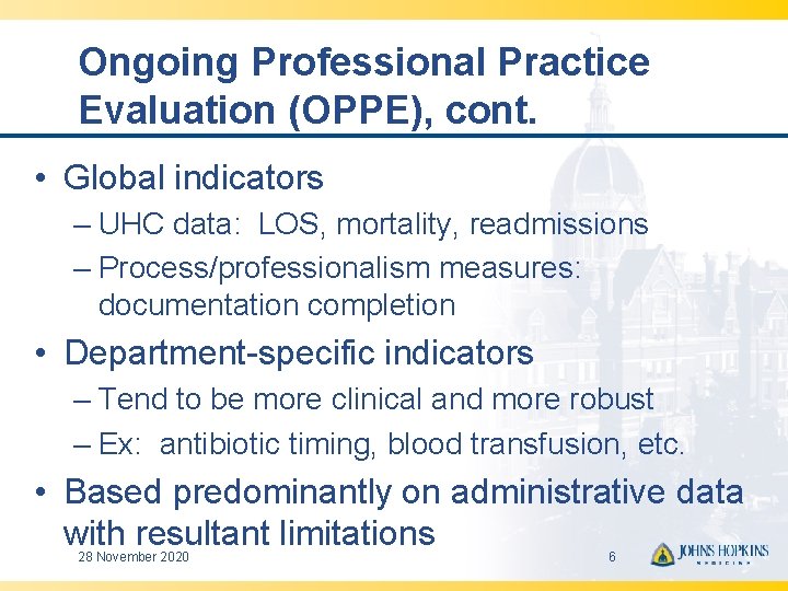 Ongoing Professional Practice Evaluation (OPPE), cont. • Global indicators – UHC data: LOS, mortality,