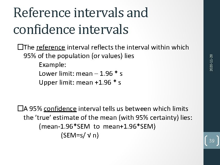 �The reference interval reflects the interval within which 95% of the population (or values)