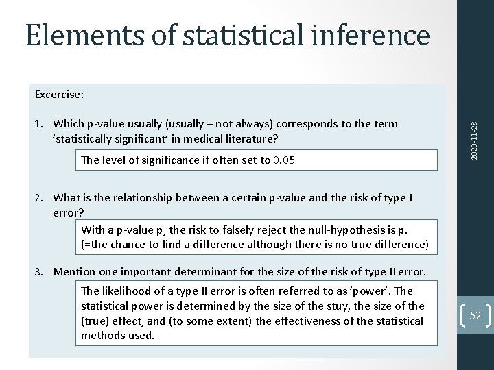 Elements of statistical inference 1. Which p‐value usually (usually – not always) corresponds to