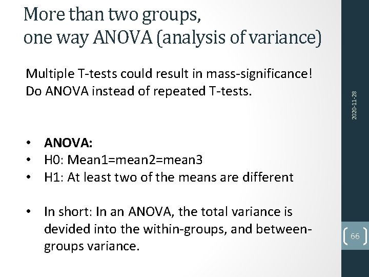 Multiple T‐tests could result in mass‐significance! Do ANOVA instead of repeated T‐tests. 2020‐ 11‐