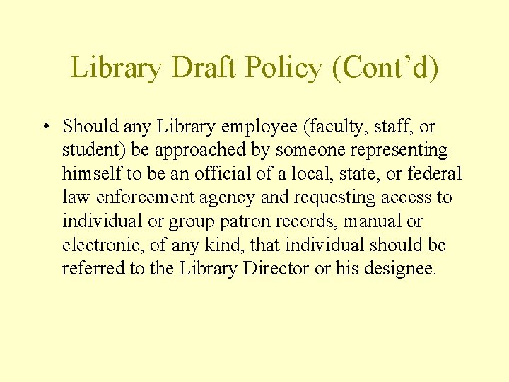 Library Draft Policy (Cont’d) • Should any Library employee (faculty, staff, or student) be