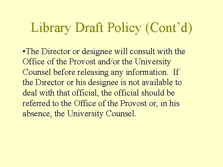 Library Draft Policy (Cont’d) • The Director or designee will consult with the Office