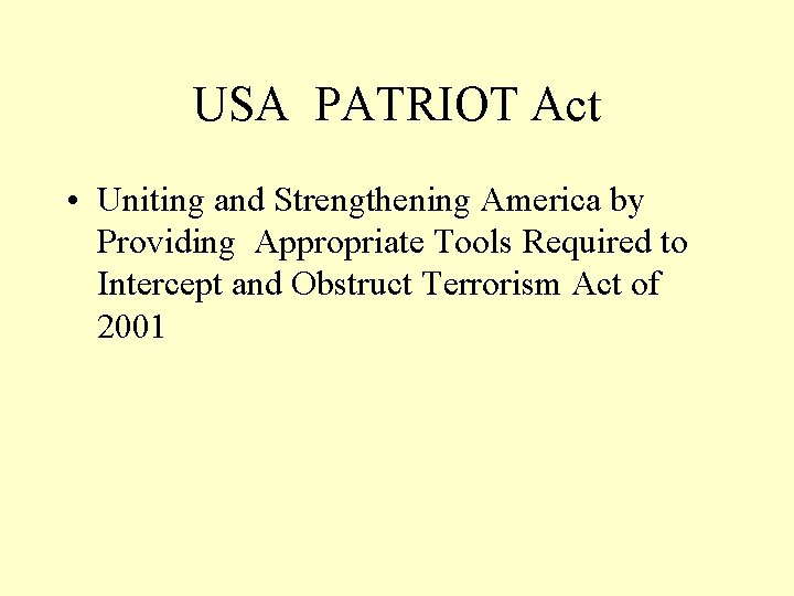 USA PATRIOT Act • Uniting and Strengthening America by Providing Appropriate Tools Required to